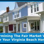 Determining The Fair Market Value for Your Virginia Beach Home