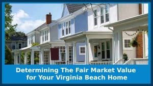 Determining The Fair Market Value for Your Virginia Beach Home